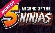 Legend of the 5 Ninjas Jackpot